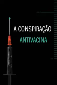A Conspiração Antivacina