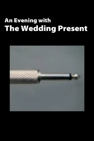 The Wedding Present: An Evening With The Wedding Present