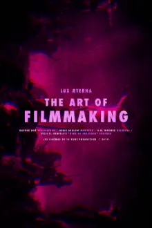 Lux Æterna: The Art of Filmmaking