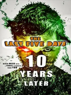 The Last Five Days: 10 Years Later