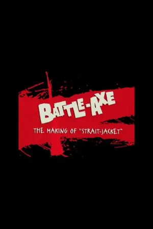 Battle-Axe: the Making of 'Strait-Jacket'