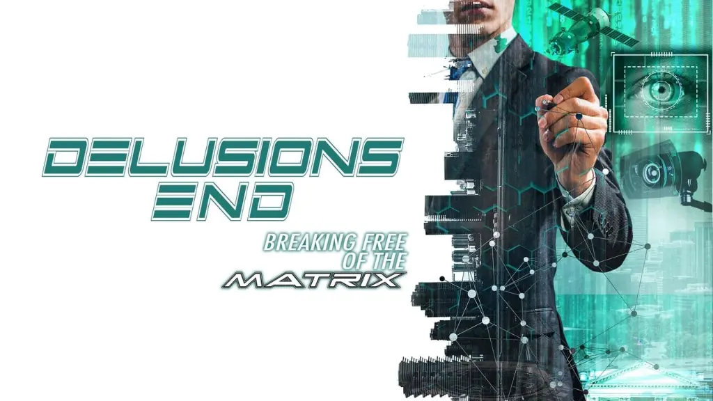 Delusions End: Breaking Free of the Matrix