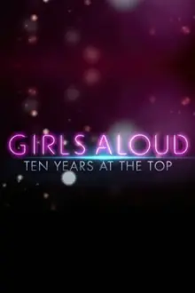 Girls Aloud: Ten Years at the Top