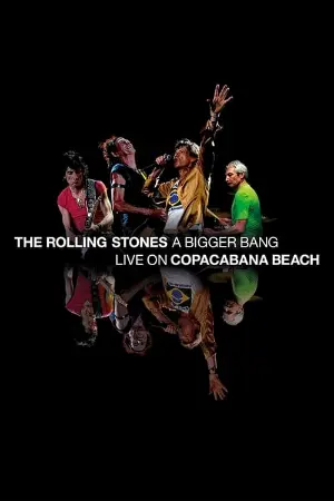 The Rolling Stones - A Bigger Bang: Live On Copacabana Beach