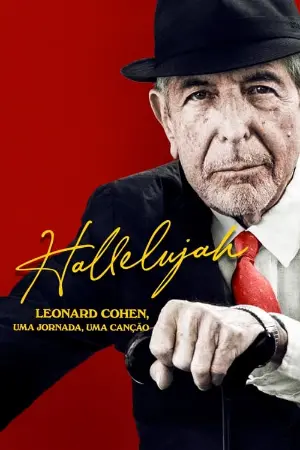 Hallelujah: Leonard Cohen, Uma Jornada, Uma canção