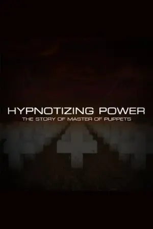 Hypnotizing Power: The Story of Master of Puppets