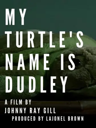 My Turtle's Name Is Dudley