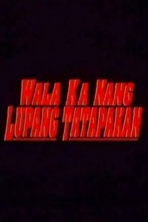 Wala Ka Nang Lupang Tatapakan