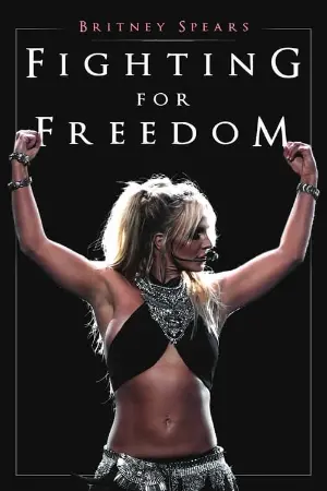 Britney Spears: Fighting for Freedom