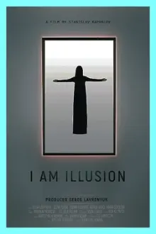 I Am Illusion