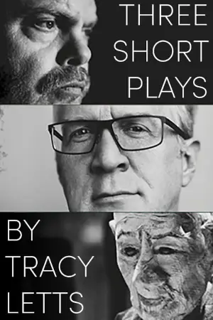 Three Short Plays by Tracy Letts