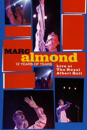 Marc Almond: 12 Years of Tears - Live at Royal Albert Hall