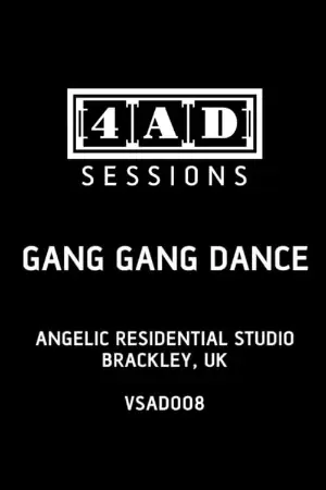 Gang Gang Dance - 4AD Session