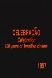 Celebração - 100 Anos do Cinema Nacional