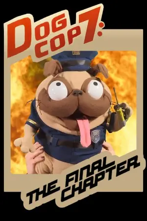 Dog Cop 7: The Final Chapter