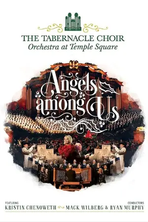 Angels Among Us: The Tabernacle Choir at Temple Square featuring Kristin Chenoweth