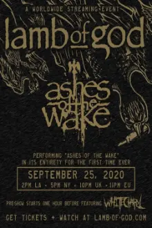 Lamb of God - Ashes of the Wake Live Stream