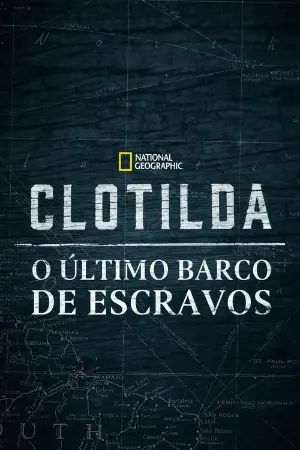 Clotilda: O Último Barco de Escravos