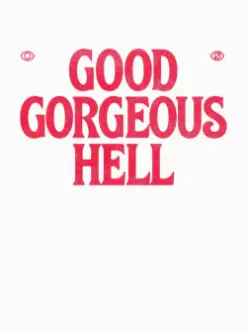 Good Gorgeous Hell