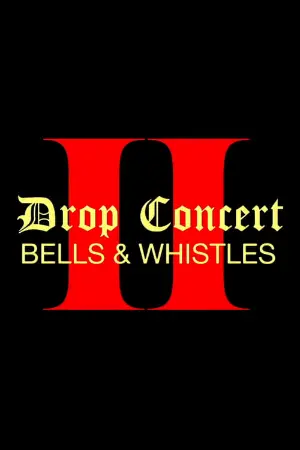 Drop Concert II: Bells & Whistles