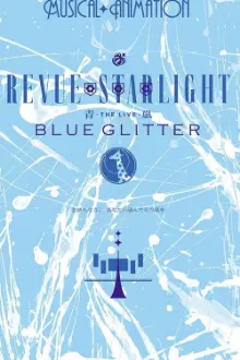 Revue Starlight ―The LIVE Seiran― BLUE GLITTER