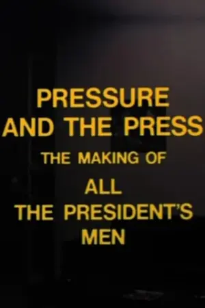 Pressure and the Press: The Making of 'All the President's Men'