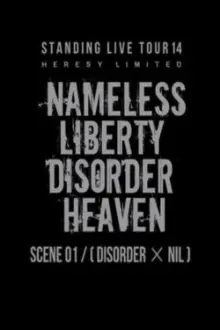 the GazettE STANDING LIVE TOUR 14 HERESY LIMITED - NAMELESS LIBERTY DISORDER HEAVEN - SCENE 01 [DISORDER × NIL]