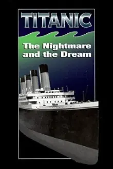 Titanic: The Nightmare and the Dream
