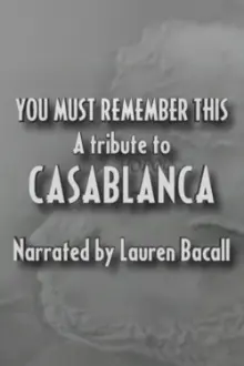 You Must Remember This: A Tribute to 'Casablanca'