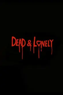 Dead and Lonely