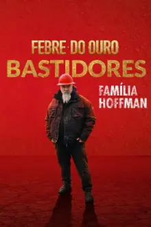 Febre do Ouro - Bastidores: Família Hoffman