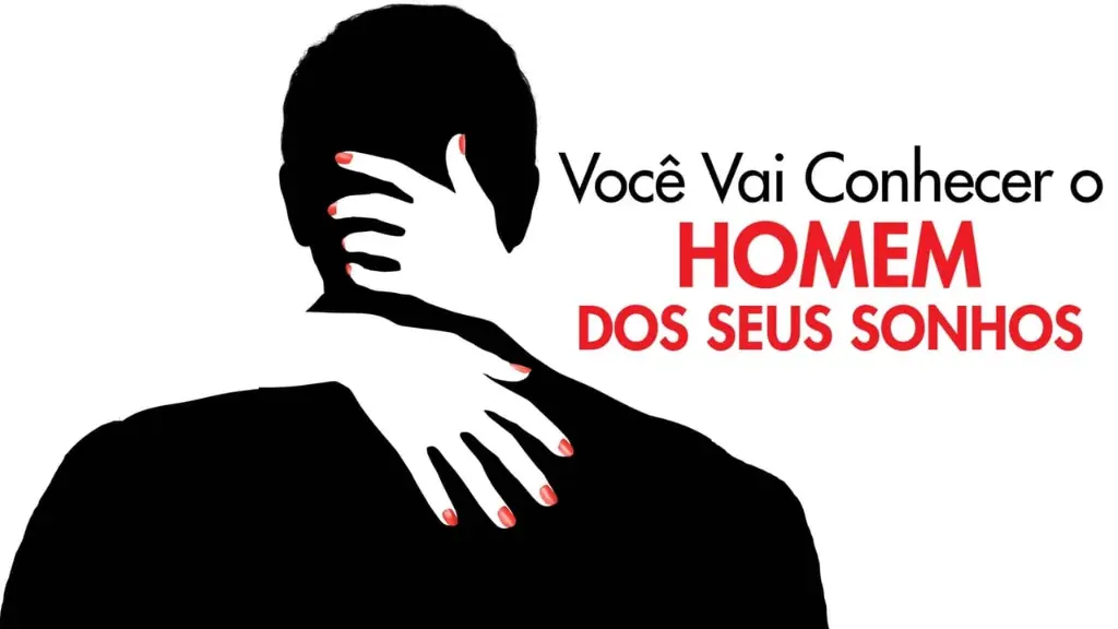 Você vai Conhecer o Homem dos seus Sonhos