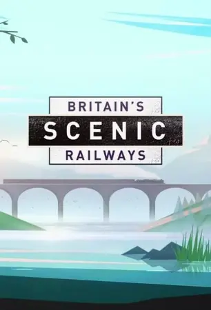 Britain’s Scenic Railways