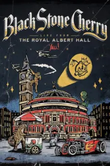 Black Stone Cherry - Live From The Royal Albert Hall... Y'All!