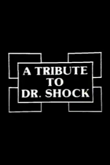 A Tribute to Dr. Shock