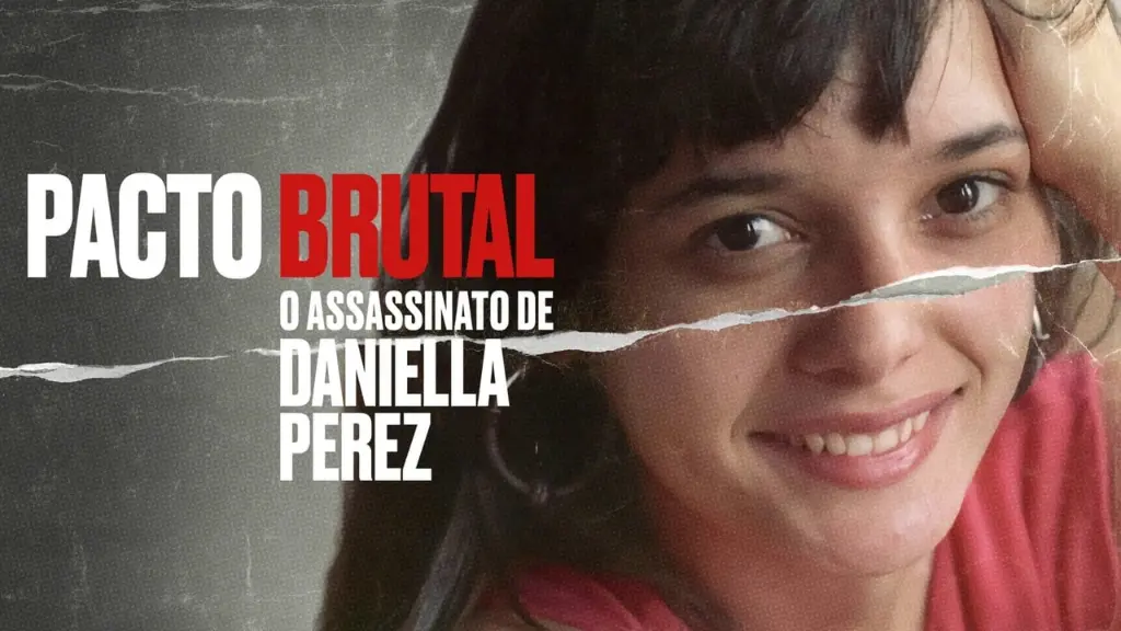 Pacto Brutal: O Assassinato de Daniella Perez