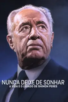 Nunca Deixe de Sonhar: A Vida e o Legado de Shimon Peres