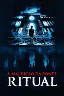 A Maldição da Ponte: Ritual