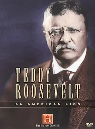 Teddy Roosevelt: An American Lion