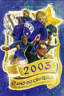 2003 o Ano do Cruzeiro: Diário da Tríplice Coroa