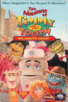 The Adventures of Timmy the Tooth: Big Mouth Gulch