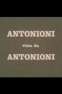 Antonioni visto da Antonioni