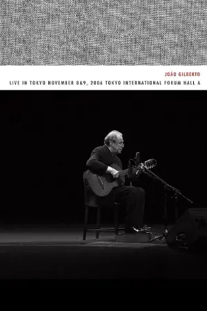 João Gilberto – Live in Tokyo november 8 & 9, 2006 Tokyo International Forum Hall A