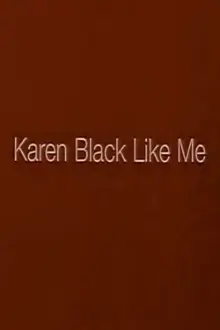 Karen Black Like Me