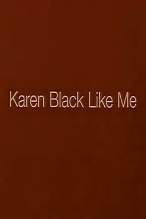 Karen Black Like Me