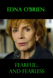 Edna O'Brien: Fearful... and Fearless