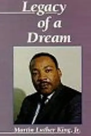 Martin Luther King, Jr.: Legacy of a Dream