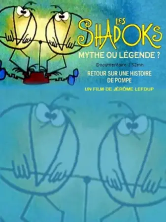 Les Shadoks, mythe ou légende ?