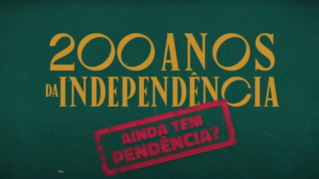 200 Anos da Independência: Ainda tem Pendência?