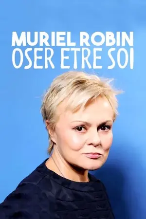 Muriel Robin, oser être soi...